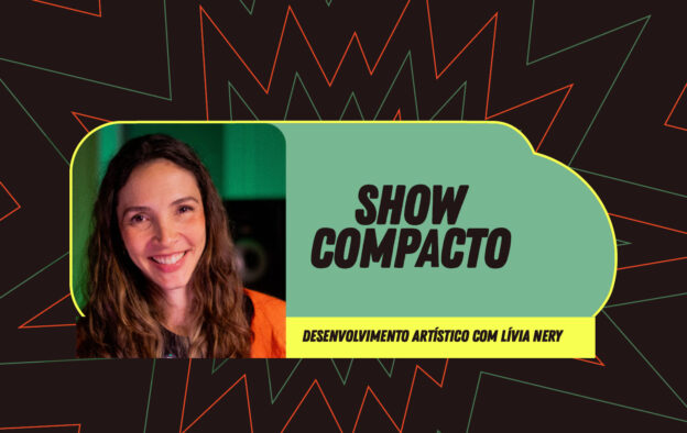 Desenvolvimento Artístico – Show Compacto – com Lívia Nery